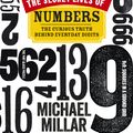 Cover Art for 9781448131808, The Secret Lives of Numbers: The Curious Truth Behind Everyday Digits by Michael Millar