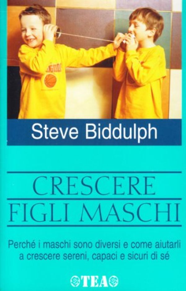 Cover Art for 9788850203697, Crescere figli maschi by Steve Biddulph