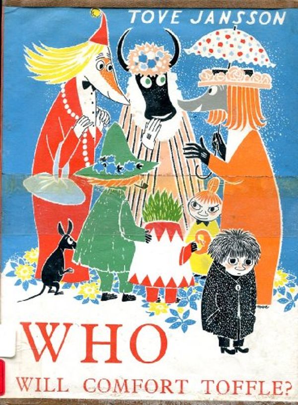 Cover Art for 9789515013866, Who will Comfort Toffle? a Tale of Moomin Valley (English Translation) by Tove Jansson