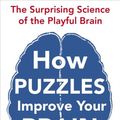 Cover Art for B00APDW320, How Puzzles Improve Your Brain: The Surprising Science of the Playful Brain by Richard Restak, Scott Kim