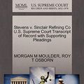 Cover Art for 9781270321170, Stevens V. Sinclair Refining Co U.S. Supreme Court Transcript of Record with Supporting Pleadings by Morgan M Moulder
