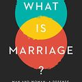 Cover Art for B084ZWHYXM, What Is Marriage?: Man and Woman: A Defense by Girgis, Sherif, Anderson, Ryan T., George, Robert