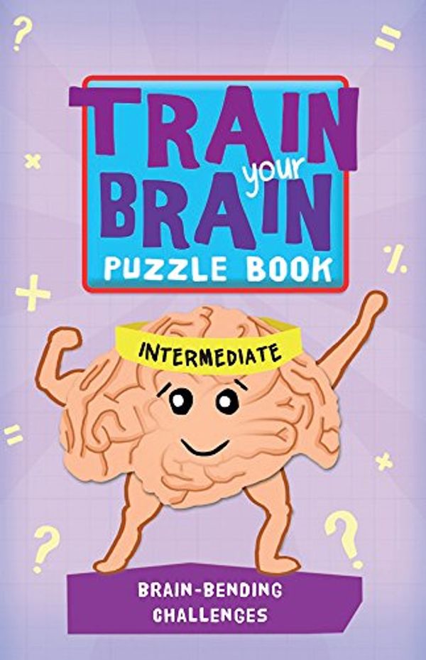 Cover Art for 9781438005386, Train Your Brain: Brain-Bending Challenges: Intermediate by Robert Allen