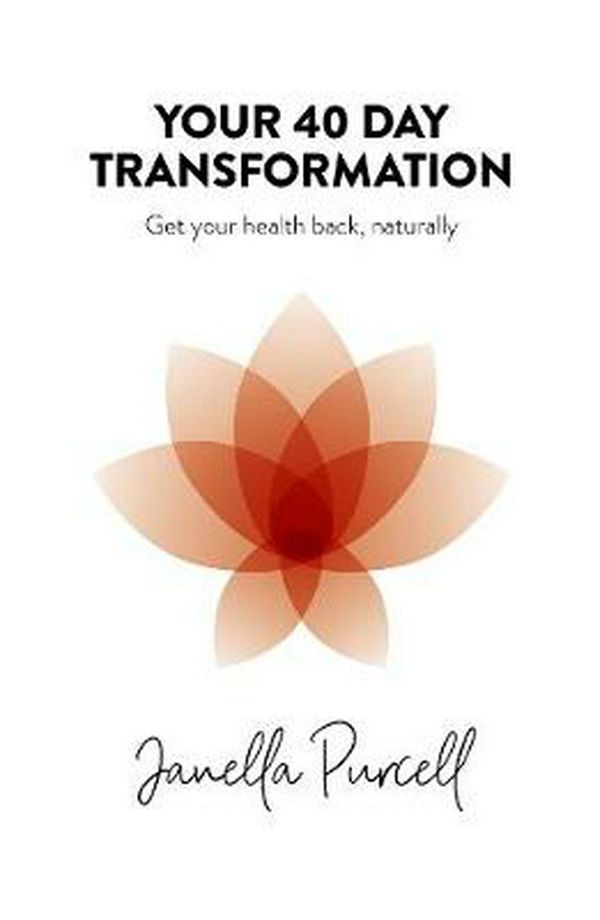Cover Art for 9781401959708, Your 40-Day Transformation: Get Your Health Back, Naturally by Janella Purcell