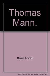 Cover Art for 9780804460187, Thomas Mann by Arnold. Bauer