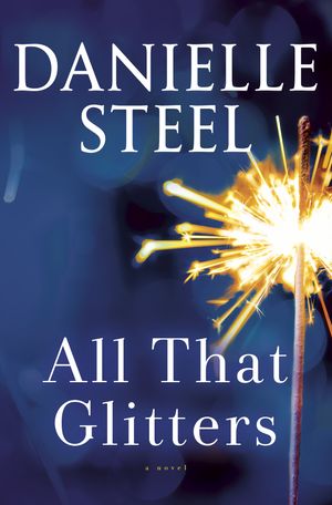 Cover Art for 9780399179686, All That Glitters by Danielle Steel