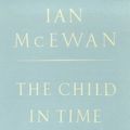 Cover Art for 9780224052597, The Child in Time by Ian McEwan