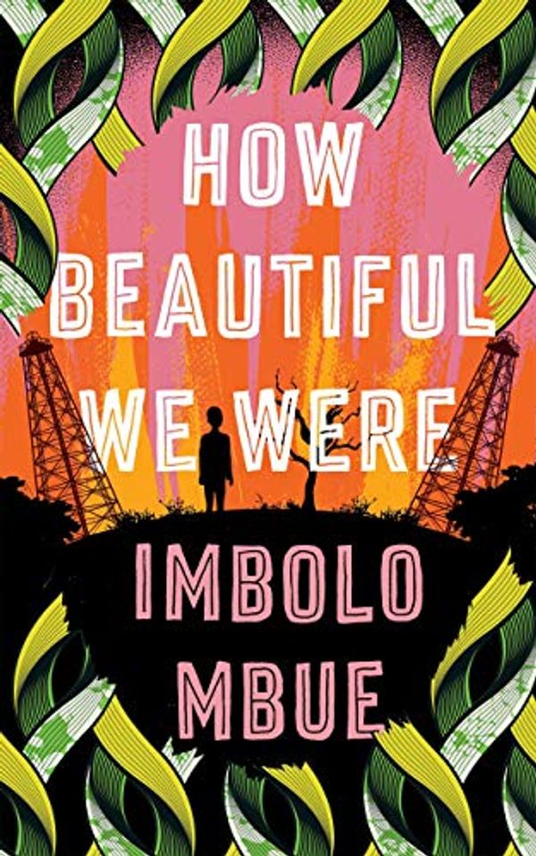Cover Art for B082DK8D3Q, How Beautiful We Were by Imbolo Mbue