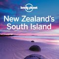 Cover Art for 9781743213476, New Zealand's South Island by Lonely Planet, Brett Atkinson, Sarah Bennett, Peter Dragicevich, Rawlings-Way, Charles, Lee Slater