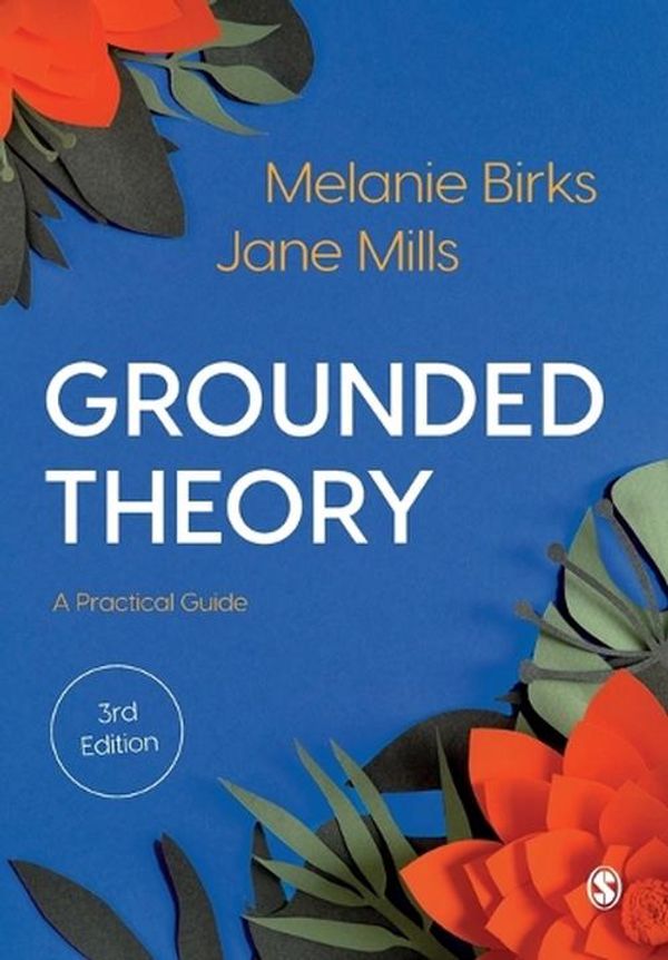 Cover Art for 9781529759273, Grounded Theory: A Practical Guide by Melanie Birks, Jane Mills