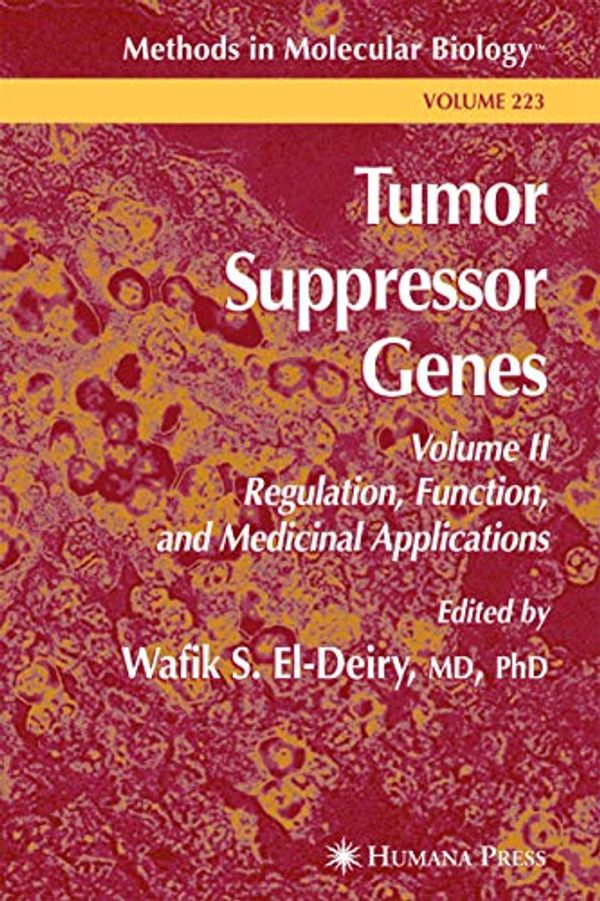 Cover Art for 0000896039870, Tumor Suppressor Genes: Volume 2: Regulation, Function, and Medicinal Applications (Methods in Molecular Biology) by El-Deiry, Wafik S.