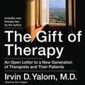 Cover Art for 9780062263605, The Gift of Therapy by Irvin Yalom, Don Hagen