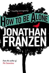 Cover Art for 9780007153589, How to be Alone by Jonathan Franzen