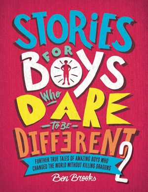 Cover Art for 9781787476554, Stories for Boys Who Dare to be Different 2 by Ben Brooks