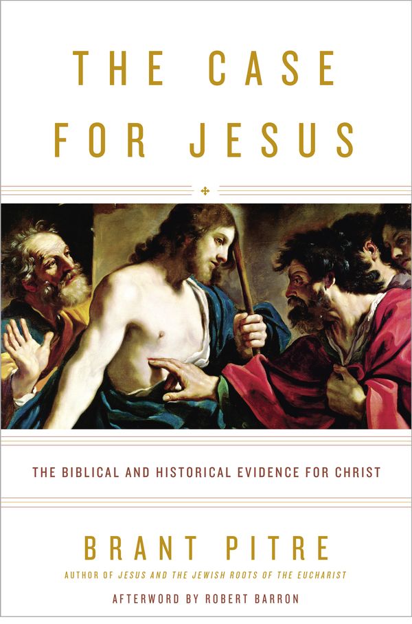 Cover Art for 9780770435486, The Case for Jesus: How We Got the Gospels, Who Jesus Said He Was, and Why It Matters by Brant Pitre