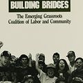 Cover Art for 9780853457923, Building Bridges: The Emerging Grassroots Coalition of Labor and Community by Jeremy Brecher