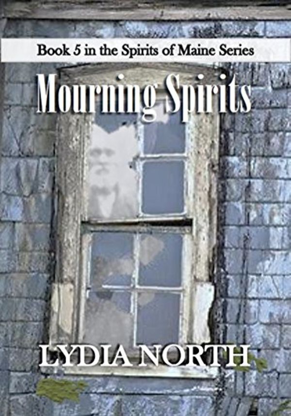 Cover Art for 9781533384379, Mourning Spirits: Volume 5 (The Spirits of Maine Series) by Kim Scott