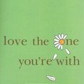 Cover Art for 9781594133244, Love the One You're With by Emily Giffin