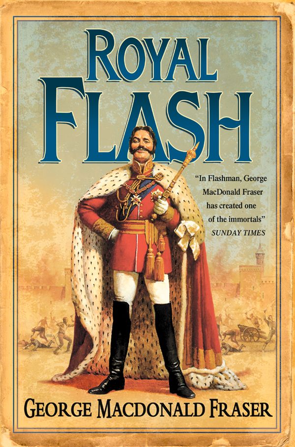 Cover Art for 9780007449507, Royal Flash (The Flashman Papers, Book 2) by George MacDonald Fraser