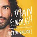 Cover Art for 9781799952800, Man Enough: Undefining My Masculinity by Justin Baldoni
