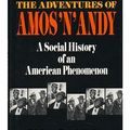 Cover Art for 9780029095027, Adventures of Amos 'N' Andy: A Social History of an American Phenomenon by Melvin Patrick Ely; Marvin Patrick Ely
