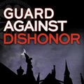 Cover Art for 9781936535996, Guard Against Dishonor by Simon R. Green