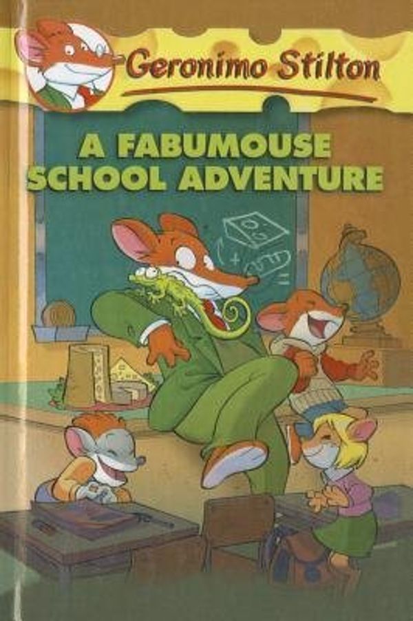 Cover Art for B01MDNJBS9, A Fabumouse School Adventure(Hardback) - 2010 Edition by Geronimo Stilton