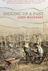 Cover Art for 9781742232195, Digging Up A Past by John Mulvaney