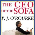 Cover Art for 9780802139405, The CEO of the Sofa by P. J. O'Rourke