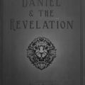 Cover Art for 9780992507473, Daniel & the Revelation by Uriah Smith