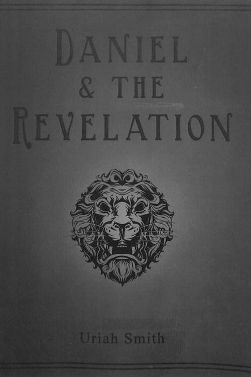 Cover Art for 9780992507473, Daniel & the Revelation by Uriah Smith