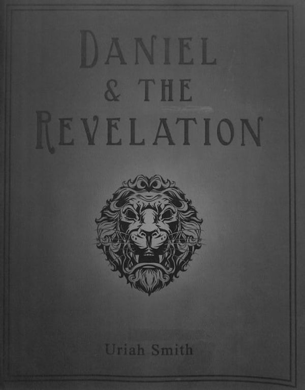 Cover Art for 9780992507473, Daniel & the Revelation by Uriah Smith