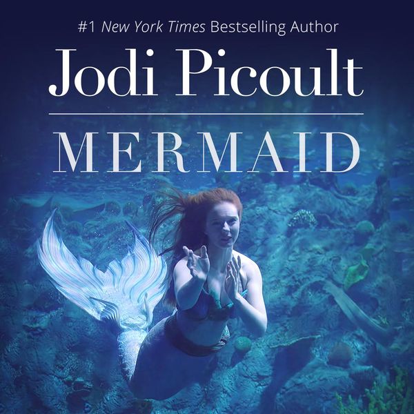 Cover Art for 9781543660494, Mermaid by Jodi Picoult