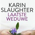 Cover Art for 9789402703474, Laatste weduwe: een Will Trent thriller by Karin Slaughter, Ineke Lenting