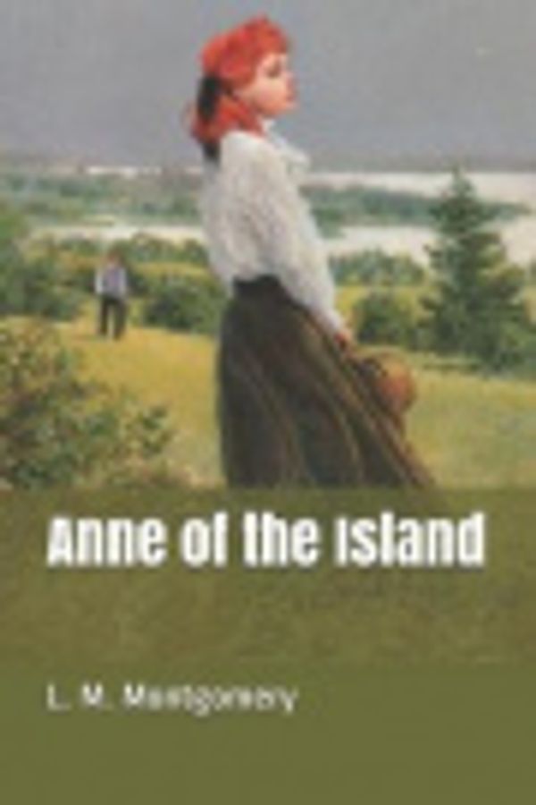 Cover Art for 9781730880711, Anne of the Island by Lucy Maud Montgomery