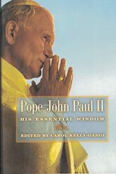Cover Art for 9780760777985, Pope John Paul II: His Essential Wisdom Edition: first by Carol Kelly-Gangi
