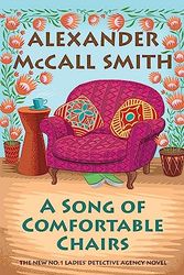 Cover Art for B0C9L9HDTB, A Song of Comfortable Chairs: 23 by McCall Smith, Alexander