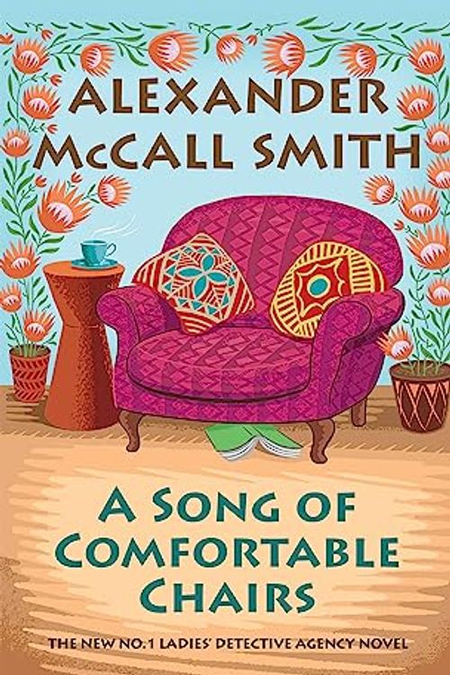 Cover Art for B0C9L9HDTB, A Song of Comfortable Chairs: 23 by McCall Smith, Alexander