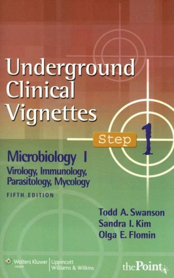 Cover Art for 9780781764704, Underground Clinical Vignettes Step 1: Microbiology I: Virology, Immunology, Parasitology, Mycology by Todd A. Swanson