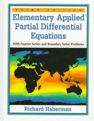 Cover Art for 9780132638074, Elementary Applied Partial Differential Equations with Fourier Series and Boundary Value Problems by Richard Haberman
