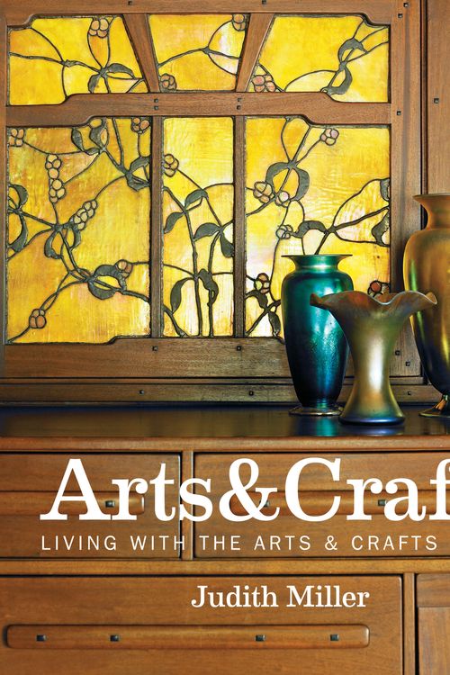 Cover Art for 9781845339432, Miller's Arts & Crafts: Living with the Arts & Crafts Style by Judith Miller