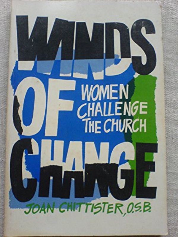 Cover Art for 9780934134927, Winds of Change: Women Challenge the Church by Joan Chittister