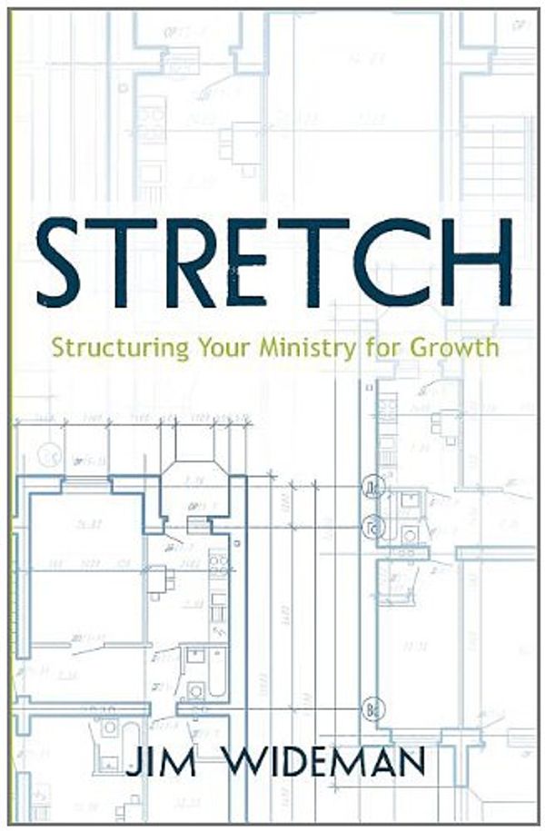 Cover Art for 9780983830610, Stretch-Structuring Your Ministry for Growth by Jim Wideman