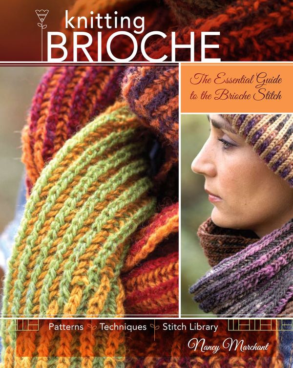 Cover Art for 9781600613012, Knitting Brioche: The Essential Guide to the Brioche Stitch by Nancy Marchant