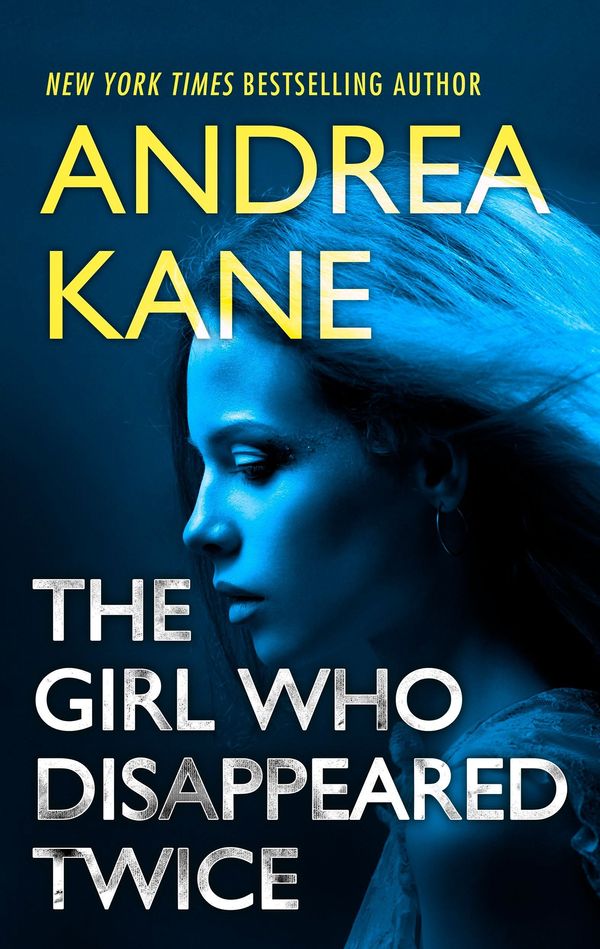 Cover Art for 9781488054914, The Girl Who Disappeared Twice by Andrea Kane