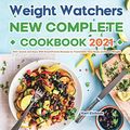 Cover Art for 9781801212106, Weight Watchers New Complete Cookbook 2021: 200+ Quick and Easy WW SmartPoints Recipes to Transform Your Body and Lose Weight by Keri Eichorn