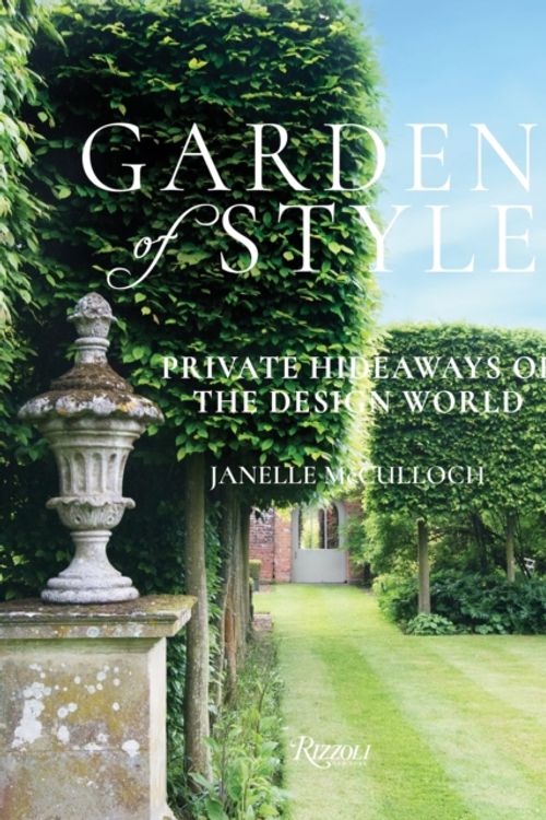 Cover Art for 9780847861897, Gardens of Style: Private Hideaways of the Design World by Janelle McCulloch