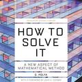 Cover Art for 9780691164076, How to Solve It by G. Polya