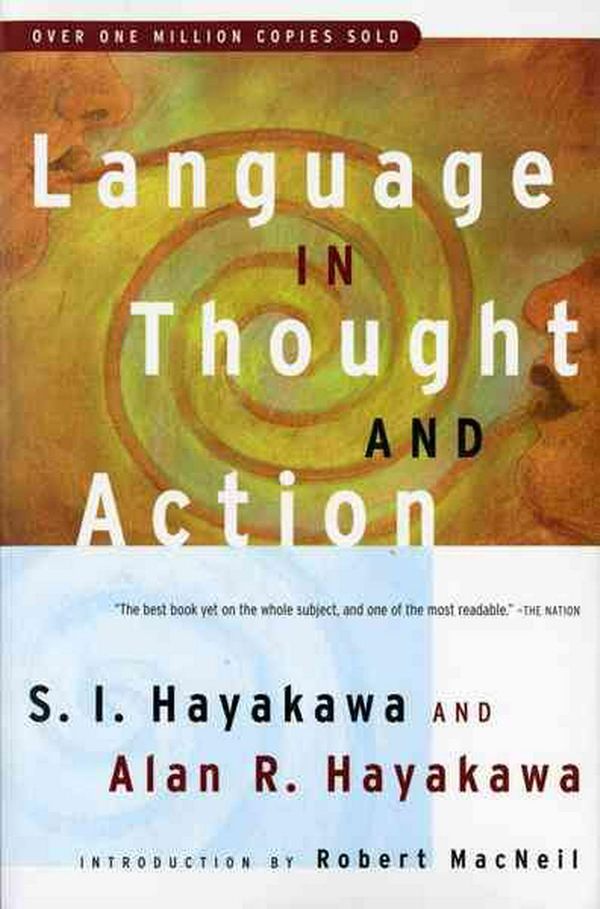 Cover Art for 9780156482400, Language in Thought and Action by S I. Hayakawa, Alan R. Hayakawa