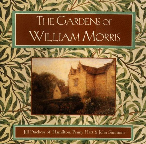 Cover Art for 9781556708718, The Gardens of William Morris by Hamilton and Brandon, Duchess Jill-Of, Penny Hart, John Simmons